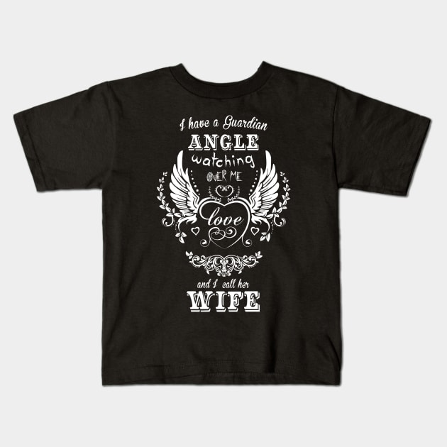 I have a guardian angel watching over me and i call her wife Kids T-Shirt by vnsharetech